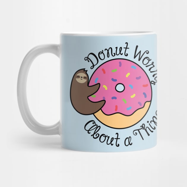 Donut Worry About a Thing by SlothgirlArt